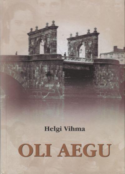 Helgi Vihma Oli aegu